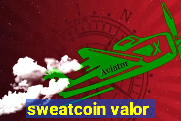 sweatcoin valor